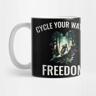 Cycle Your Way to Freedom Mug